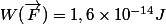 W(\vec{F})=1,6\times10^{-14}J