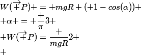 W(\vec P) = mgR ( 1-cos(\alpha))
 \\ \alpha = \dfrac {\pi}{3}
 \\ W(\vec P)=\dfrac {mgR}{2}
 \\ 