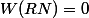 W(RN)=0