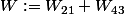W:=W_{21}+W_{43}