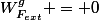 W^g_{F_{ext}} = 0