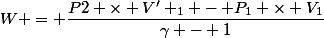 W = \dfrac{P2 \times V' _1 - P_1 \times V_1}{\gamma - 1}