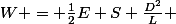 W = \frac{1}{2}E S \frac{D^2}{L} 