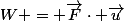 W = \vec{F}\cdot \vec{u}