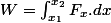 W=\intop_{x_{1}}^{x_{2}}F_{x}.dx
