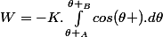 W=-K.\int_{\theta _A}^{\theta _B}{}cos(\theta ).d\theta