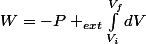 W=-P _{ext}\int_{V_i}^{V_f}{dV}