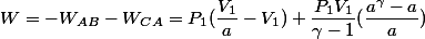 W=-W_{AB}-W_{CA}=P_1(\dfrac{V_1}{a}-V_1)+\dfrac{P_1V_1}{\gamma-1}(\dfrac{a^\gamma-a}{a})