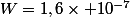 W=1,6\times 10^{-7}