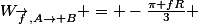 W_{\vec{f},A\rightarrow B} = -\frac{\pi fR}{3} 