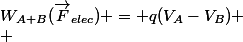 W_{A\righarrow B}(\vec{F}_{elec}) = q(V_A-V_B)
 \\ 