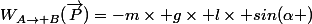 W_{A\rightarrow B}(\vec{P})=-m\times g\times l\times sin(\alpha )