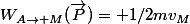 W_{A\rightarrow M}(\vec{P})= 1/2mv_M