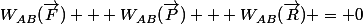 W_{AB}(\vec{F}) + W_{AB}(\vec{P}) + W_{AB}(\vec{R}) = 0