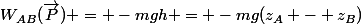 W_{AB}(\vec{P}) = -mgh = -mg(z_{A} - z_{B})