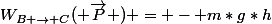 W_{B \rightarrow C}( \overrightarrow{P} ) = - m*g*h