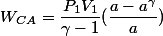 W_{CA}=\dfrac{P_1V_1}{\gamma-1}(\dfrac{a-a^\gamma}{a})