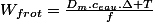 W_{frot}=\frac{D_{m}.c_{eau}.\Delta T}{f}
