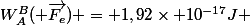 W_A^B( \overrightarrow{F_e}) = 1,92\times 10^{-17}J 