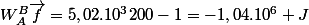 W_A^B\vec{f}=5,02.10^{3}200-1=-1,04.10^{6} J