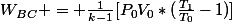 W_B_C = \frac{1}{k-1}[P_0V_0*(\frac{T_1}{T_0}-1)]