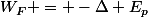 W_F = -\Delta E_p