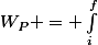 W_P = \int_i^f&nbsp;&nbsp;\delta_{Wp} = \int_{V_i}^{V_f} -PdV = \int_{V_i}^{V_f} -nRT\frac{dV}{V} = -nRT [lnV_f - lnV_i] = -nRT (lnV_2 - lnV_1)
