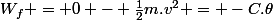 W_f = 0 - \frac{1}{2}m.v^2 = -C.\theta