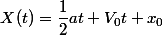 X(t)=\dfrac{1}{2}at+V_{0}t+x_{0}