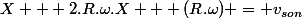 X + 2.R.\omega.X + (R.\omega) = v_{son}