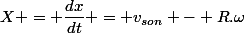 X = \dfrac{dx}{dt} = v_{son} - R.\omega