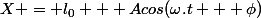 X = l_0 + Acos(\omega.t + \phi)