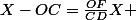 X-OC=\frac{OF}{CD}X 