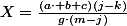X=\frac{\left(a\cdot b+c\right)\left(j-k\right)}{g\cdot\left(m-j\right)}