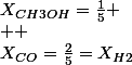 X_{CO}=\frac{2}{5}=X_{H2}\;;\;X_{CH3OH}=\frac{1}{5}
 \\  