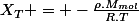 X_{T} = -\frac{\rho.M_{mol}}{R.T}