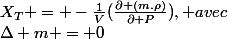 X_{T} = -\frac{1}{V}(\frac{\partial (m.\rho)}{\partial P}), avec&nbsp;&nbsp;\Delta m = 0