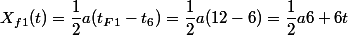 X_{f1}(t)=\dfrac{1}{2}a(t_{F1}-t_{6})=\dfrac{1}{2}a(12-6)=\dfrac{1}{2}a6+6t