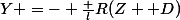 Y =- \frac {l}{R}(Z +D)
