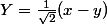 Y=\frac{1}{\sqrt{2}}(x-y)