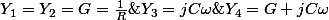 Y_{1}=Y_{2}=G=\frac{1}{R}\;;\;Y_{3}=jC\omega\;;\;Y_{4}=G+jC\omega