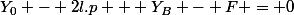 Y_0 - 2l.p + Y_B - F = 0