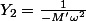 Y_2=\frac{1}{-M'\omega^2}