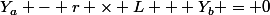 Y_a - r \times L + Y_b = 0