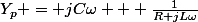 Y_p = jC\omega + \frac{1}{R+jL\omega}