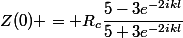 Z(0) = R_c\dfrac{5-3e^{-2ikl}}{5+3e^{-2ikl}}