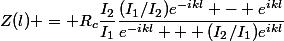 Z(l) = R_c\dfrac{I_2}{I_1}\dfrac{(I_1/I_2)e^{-ikl} - e^{ikl}}{e^{-ikl} + (I_2/I_1)e^{ikl}}