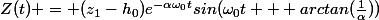 Z(t) = (z_1-h_0)e^{-\alpha\omega_0t}sin(\omega_0t + arctan(\frac{1}{\alpha}))
