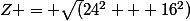 Z = \sqrt(24^{2} + 16^{2})