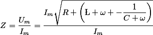 Z=\dfrac{U_{m}}{I_{m}}=\dfrac{I_{m}\sqrt{R+\left(\L \omega -\dfrac{1}{C \omega}\right)}}{I_{m}}